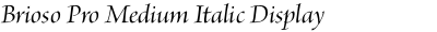 Brioso Pro Medium Italic Display